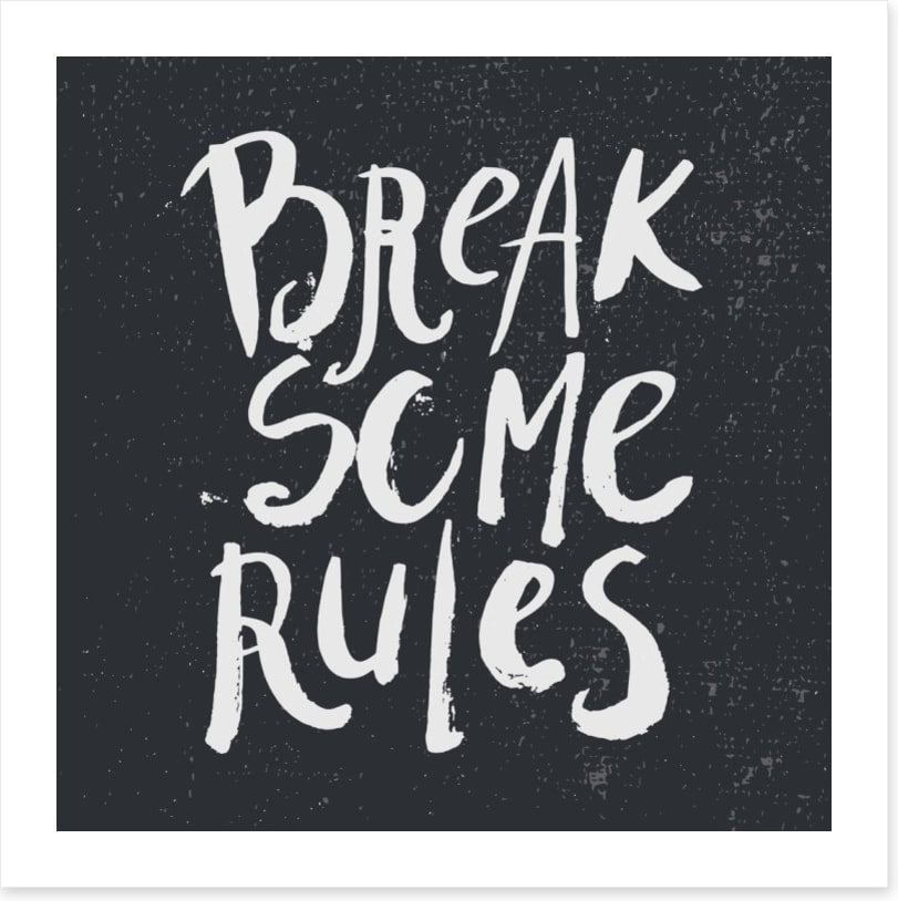 Break some rules