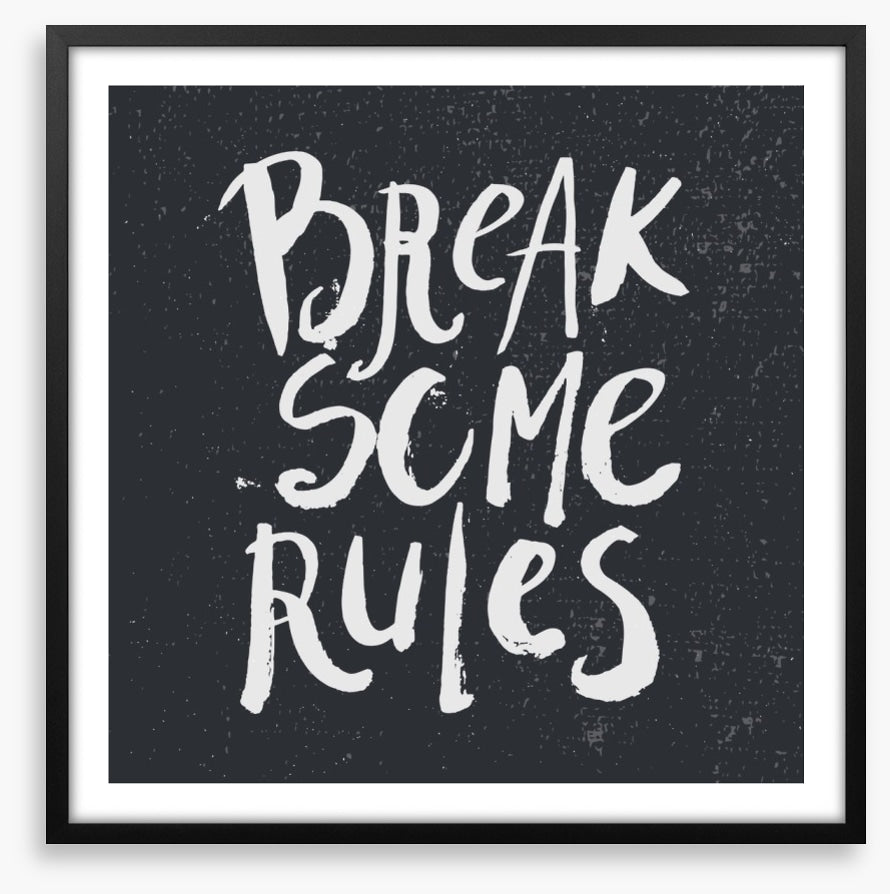 Break some rules
