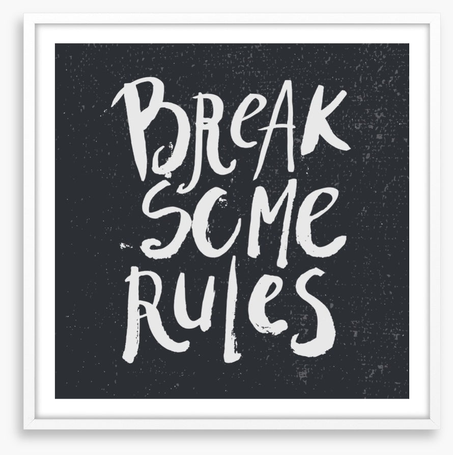 Break some rules