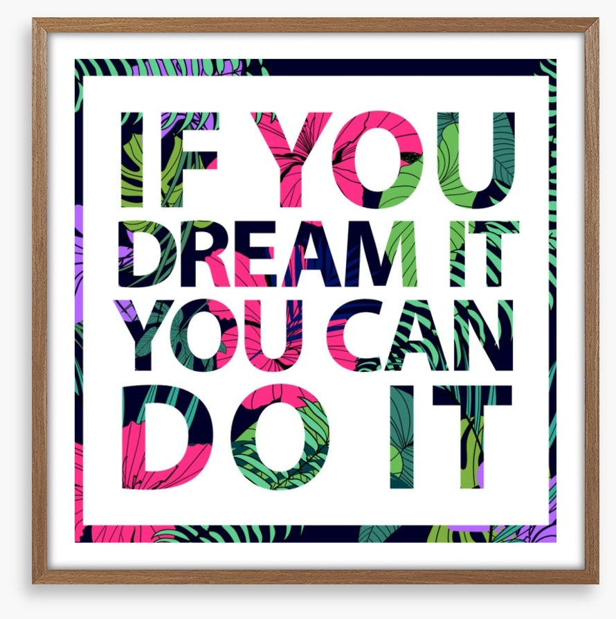 If you dream it