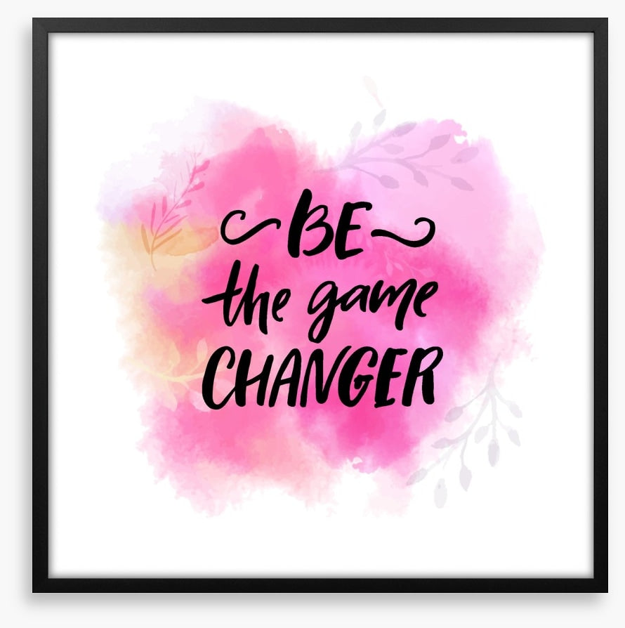 Be the game changer