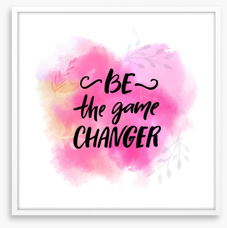 Be the game changer