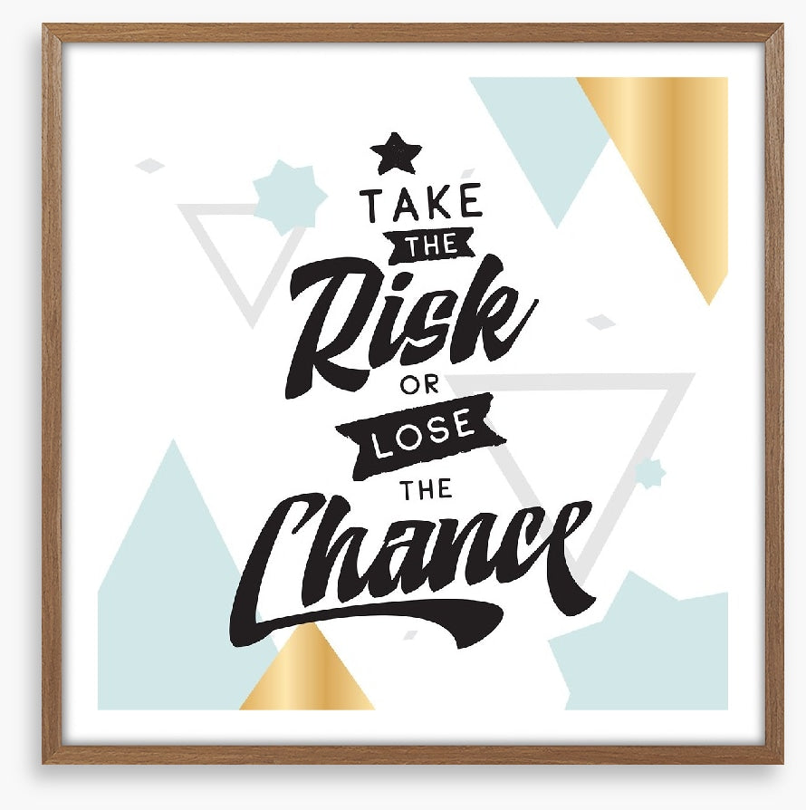 Take the risk