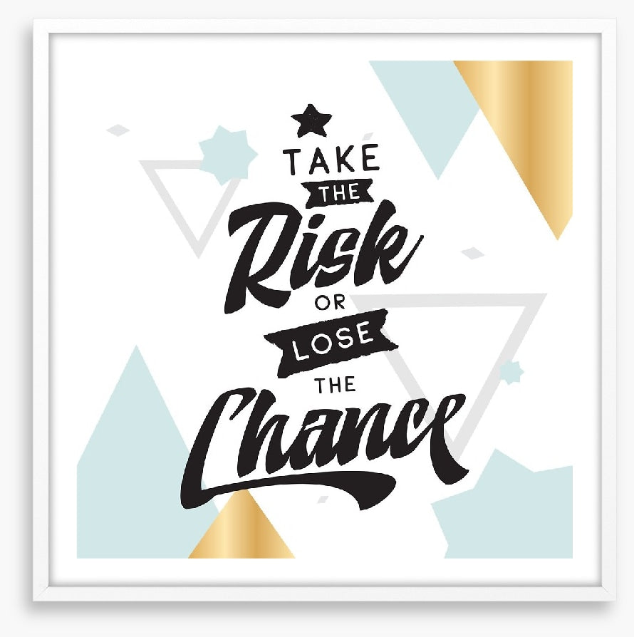 Take the risk