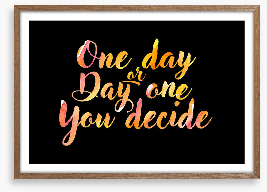 You decide