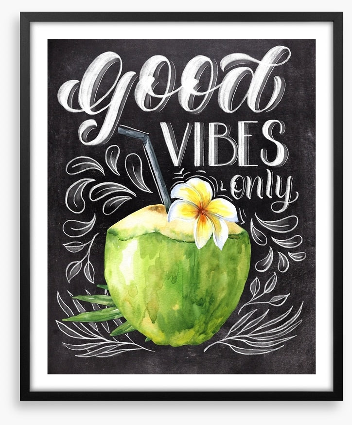 Good vibes only
