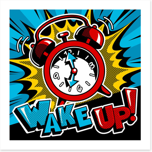 Wake up!