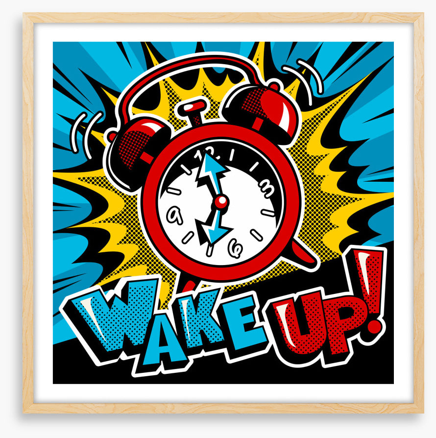 Wake up!