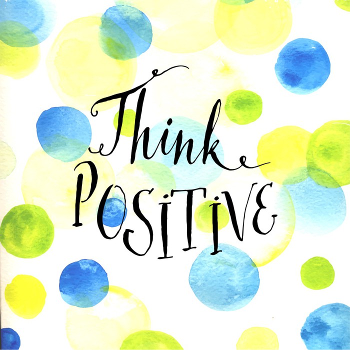 Think positive