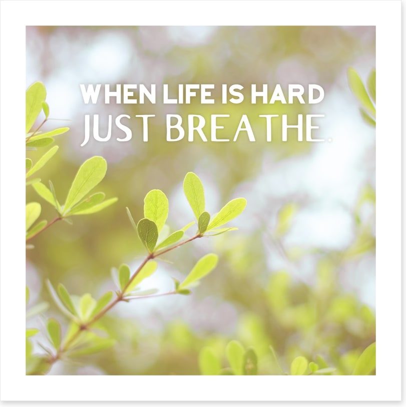 Just breathe