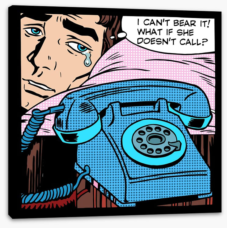 What if she doesn't call?