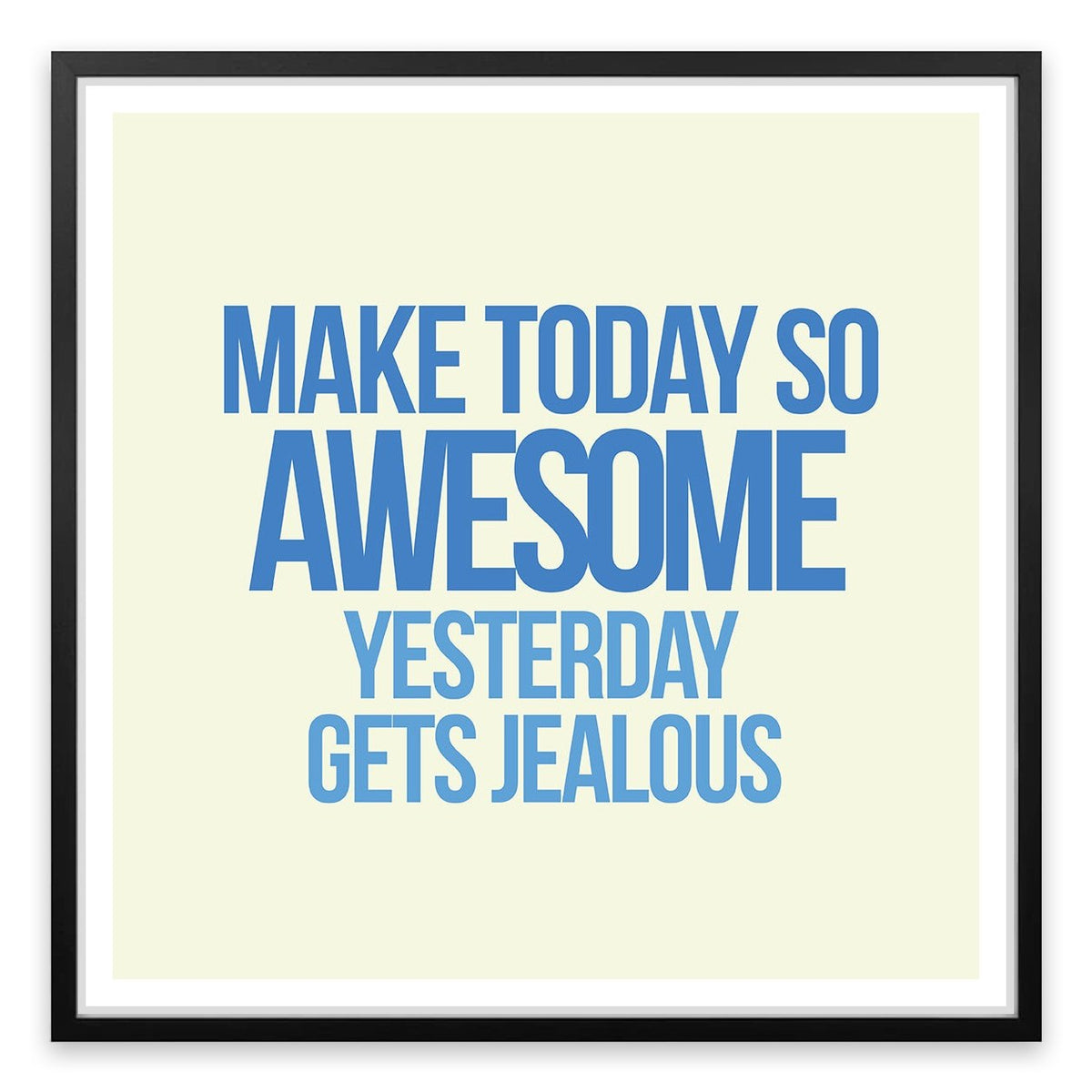 Make today awesome