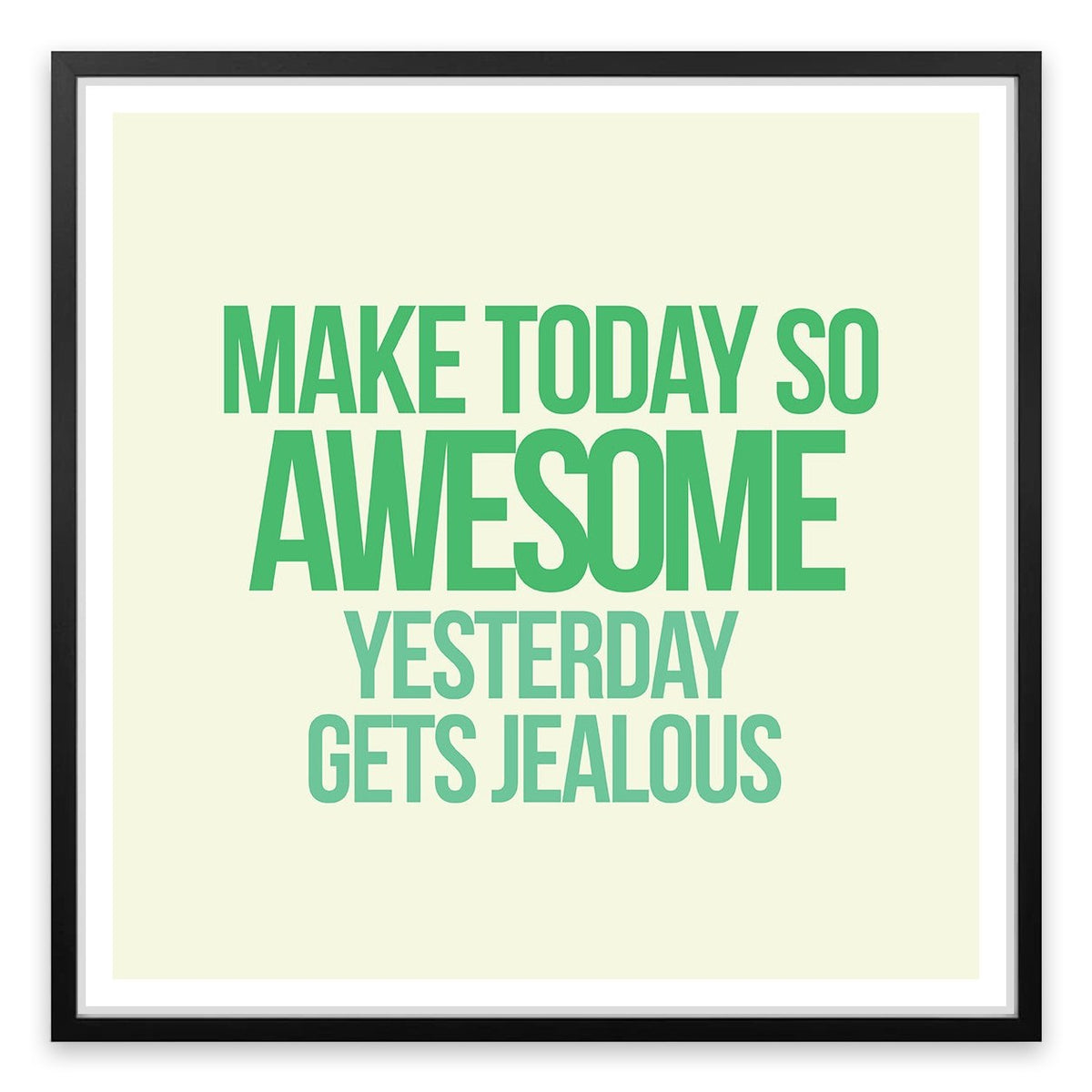 Make today awesome