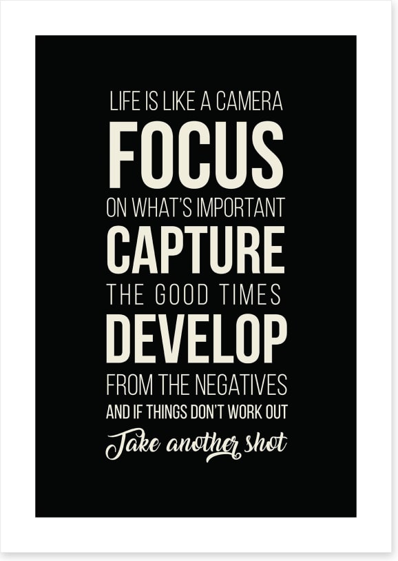 Life is like a camera