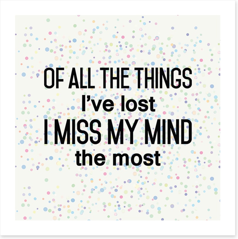 I miss my mind