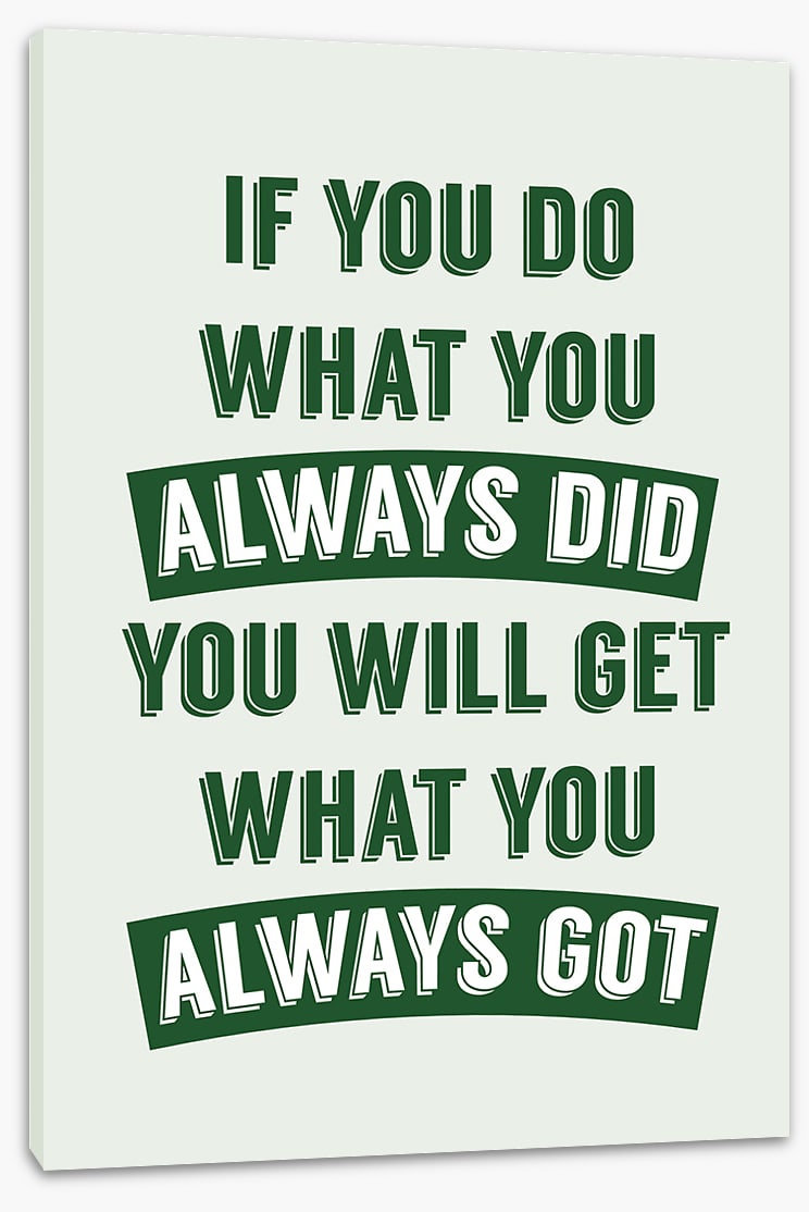 Always did
