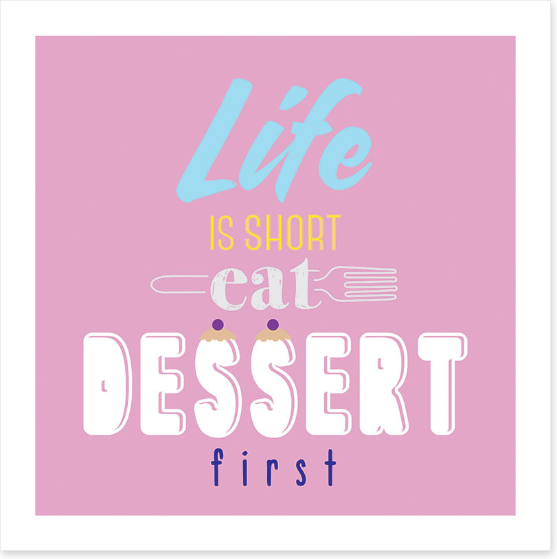 Eat dessert first