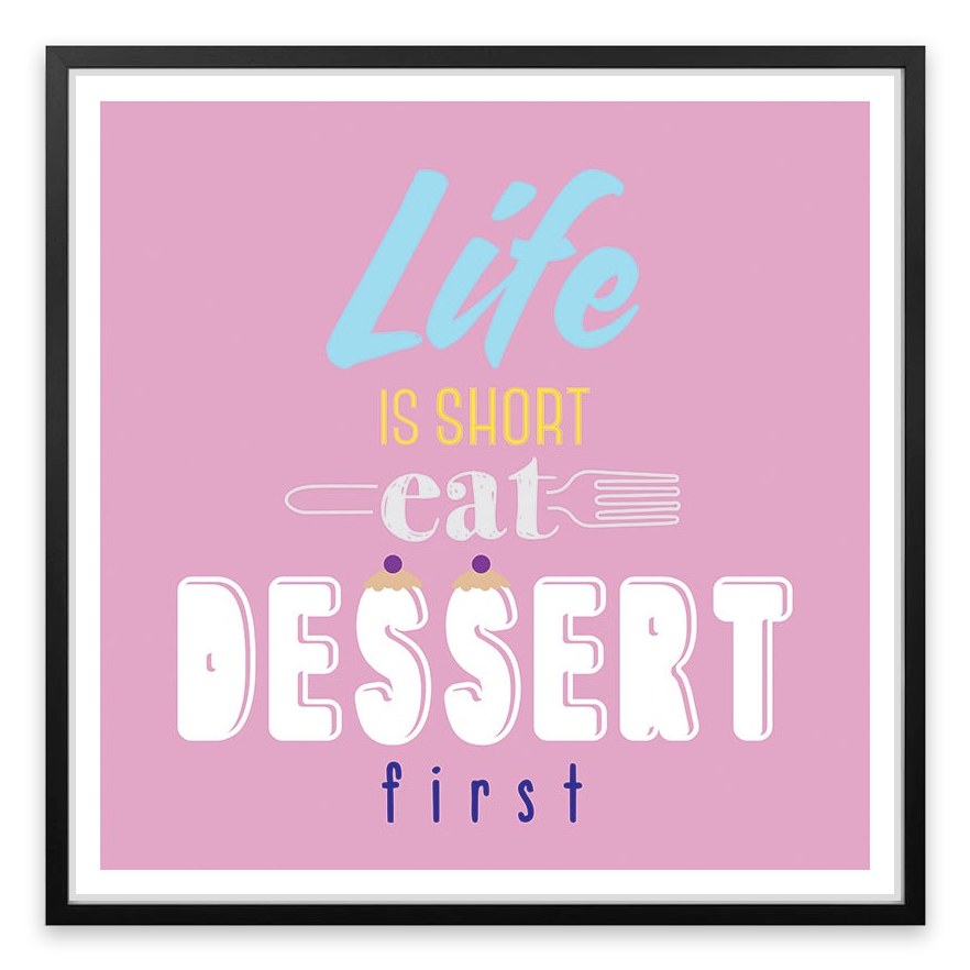 Eat dessert first