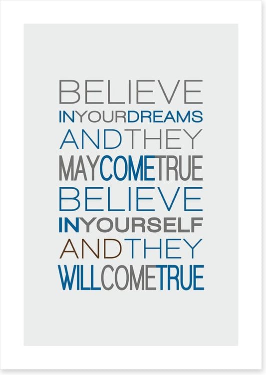Believe in your dreams