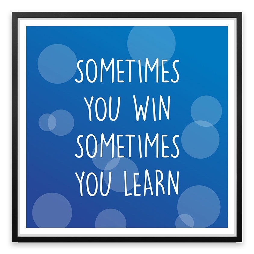Sometimes you win