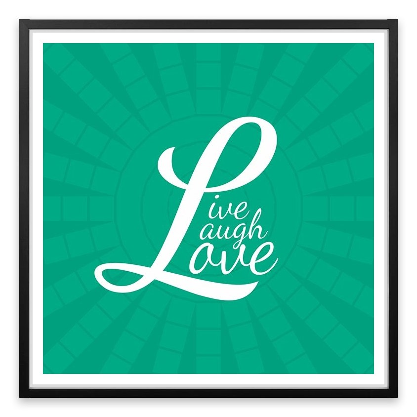 Live, laugh, love