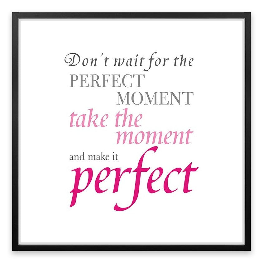 The perfect moment