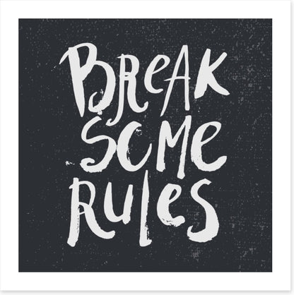 Break some rules