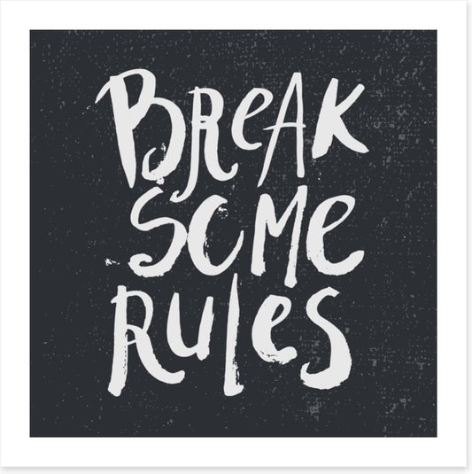 Break some rules