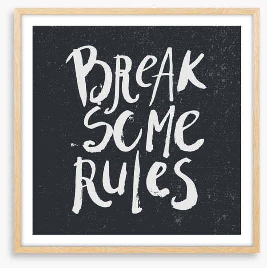 Break some rules