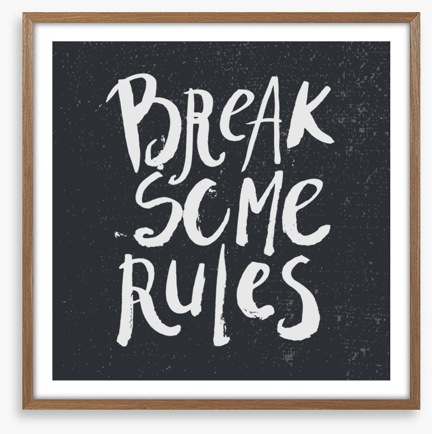 Break some rules
