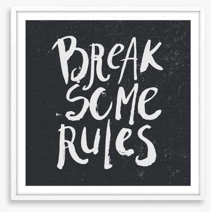 Break some rules