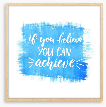 If you believe