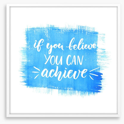 If you believe