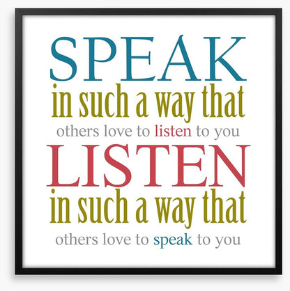 Speak and listen
