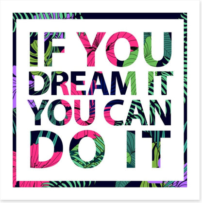 If you dream it
