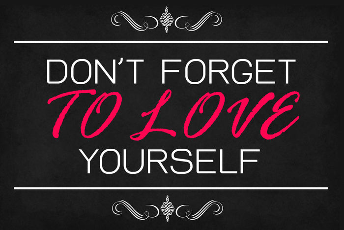 Love yourself