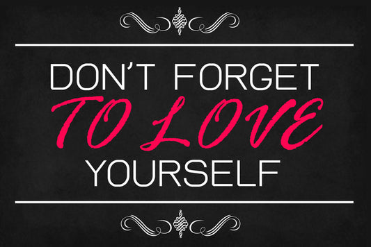 Love yourself