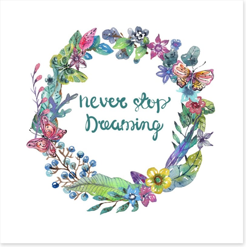Never stop dreaming