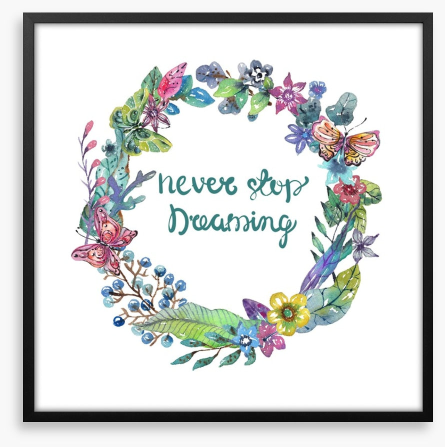 Never stop dreaming