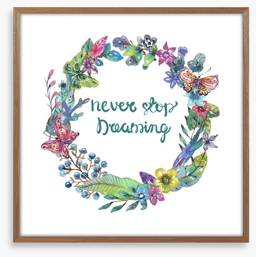 Never stop dreaming