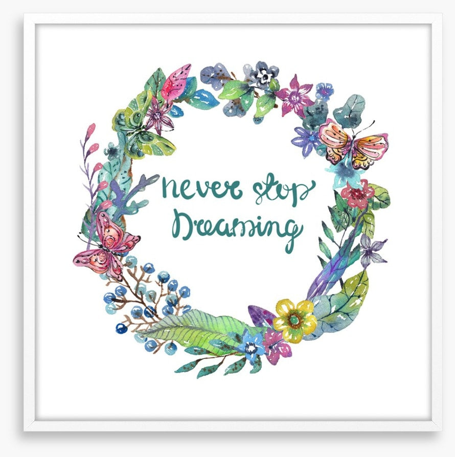 Never stop dreaming