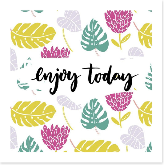 Enjoy today