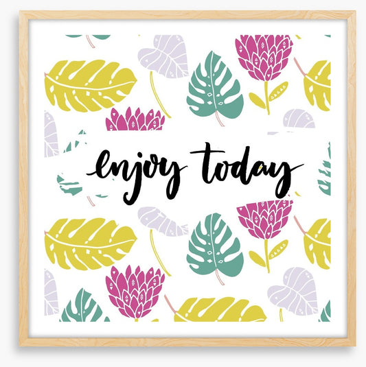 Enjoy today