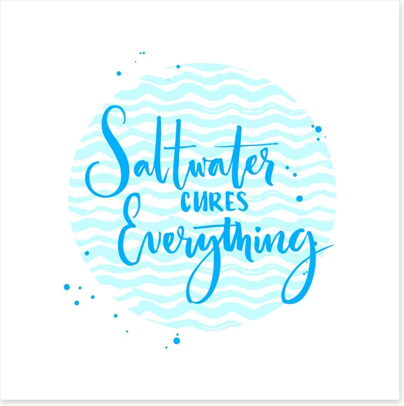 Saltwater cures everything