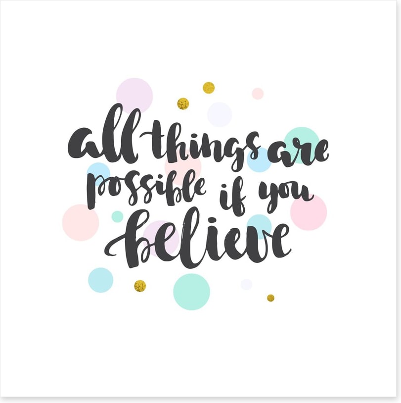 If you believe