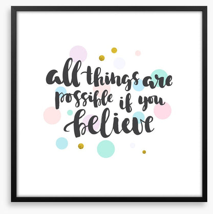 If you believe