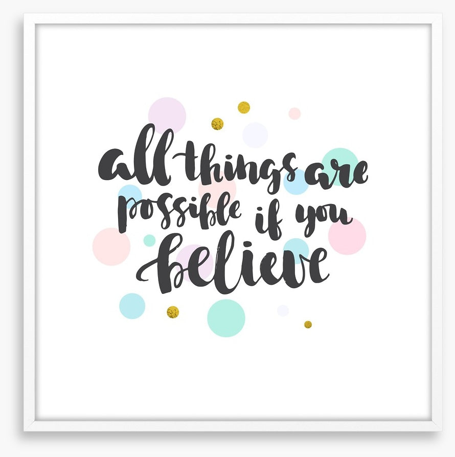 If you believe