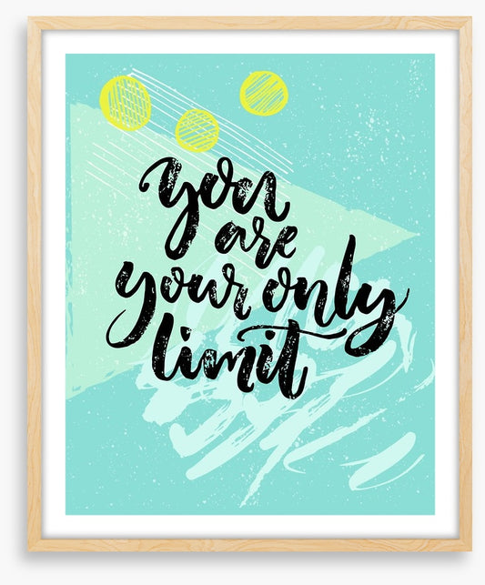 Your only limit