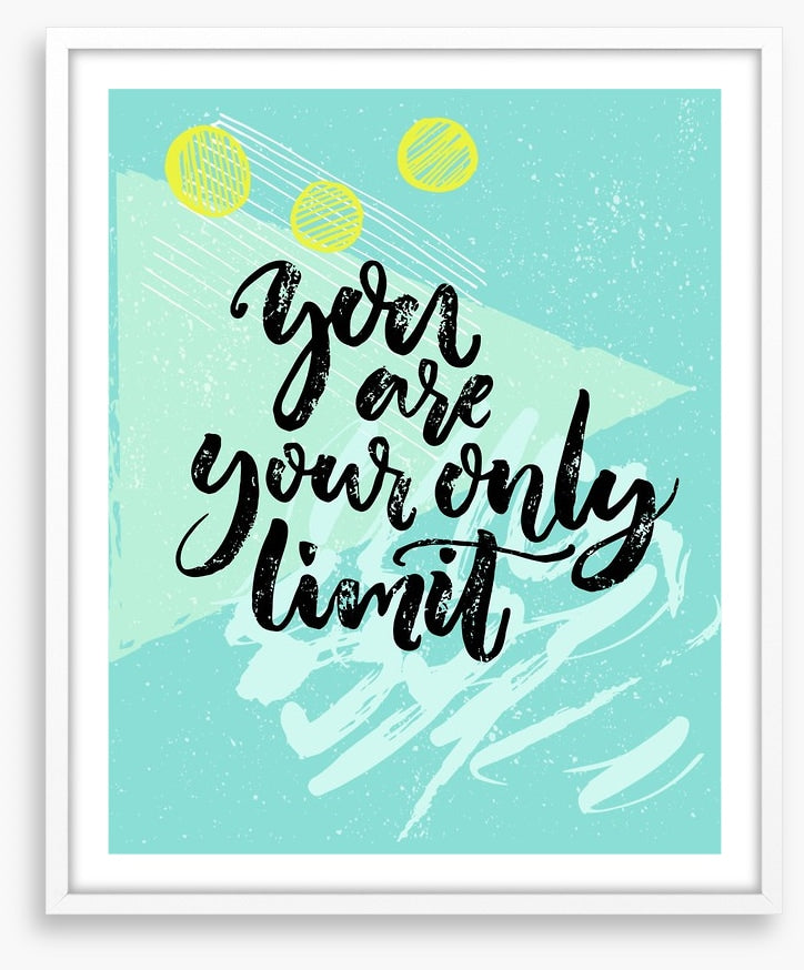 Your only limit