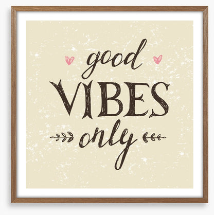 Good vibes only
